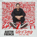 God Is Good (All The Time), альбом Austin French
