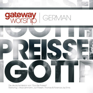 Preis Sei Gott, album by Gateway Worship