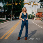 Heaven Is a Small Town, album by Emily Faith