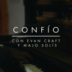 Confío (feat. Majo Solís), album by Evan Craft