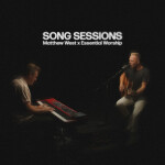 Matthew West Song Sessions, album by Matthew West