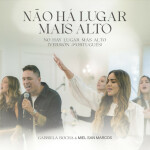 Não Há Lugar Mais Alto (No Hay Lugar Más Alto - Versión Portugués), album by Miel San Marcos