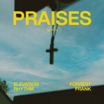 PRAISES (remix), album by ELEVATION RHYTHM