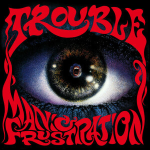 Manic Frustration (Remastered 2020), альбом Trouble