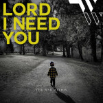 Lord I Need You, album by The War Within