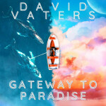 Gateway To Paradise, альбом David Vaters