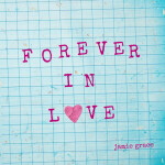 Forever in Love, альбом Jamie Grace