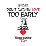 Don't Awaken Love Too Early
