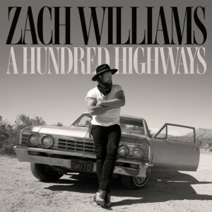 A Hundred Highways (Extended Edition), альбом Zach Williams