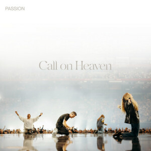 Call on Heaven (Live), album by Passion