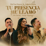 Tu Presencia me Llamó (Me Atraiu - Versão Espanhol), album by Miel San Marcos