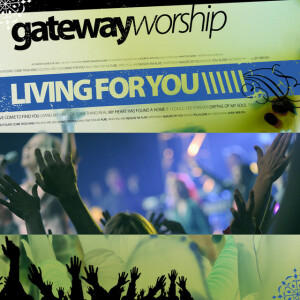 Living For You, album by Gateway Worship
