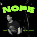 NOPE, album by Derek Minor, Marty