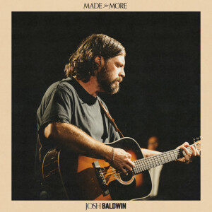 Made For More (Live), album by Josh Baldwin