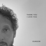 Thank You, I Love You, album by Gungor