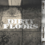 Dirty Floors (feat. 1K Phew), album by Parris Chariz