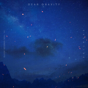 Sleep Scenes Vol. III • Eventide, album by Dear Gravity