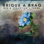 Mia & Sebastian's Theme (From "La La Land"), album by Brique a Braq