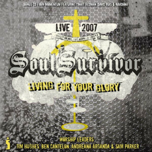 Living For Your Glory (Soul Survivor Live 2007)