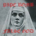 False God, album by Pipe Bomb