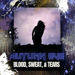 Blood, Sweat, and Tears, альбом Autumn Eve