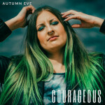 Courageous, альбом Autumn Eve