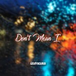 Don't Mean I, album by Leviticuss