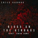 Blood on the Airbags, альбом Cries Hannah
