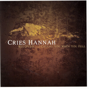 Beloved… I Caught You When You Fell, album by Cries Hannah