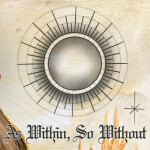 As Within, So Without, album by Underneath The Gun