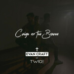 Caigo en Tus Brazos (feat. Twice), album by Evan Craft