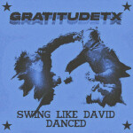 Swing Like David Danced, album by GratitudeTX
