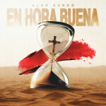 En Hora Buena, album by Alex Zurdo