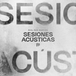 Sesiones Acústicas, album by Miel San Marcos