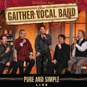 Pure and Simple LIVE, альбом Gaither Vocal Band