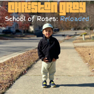 School of Roses: Reloaded, album by Christon Gray