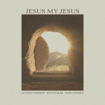 Jesus My Jesus, album by Mass Anthem
