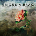 Everybody Wants to Rule the World, альбом Brique a Braq