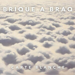 Carte blanche, album by Brique a Braq