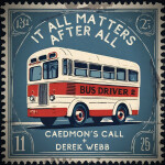 Bus Driver 2 (It All Matters After All), альбом Caedmon's Call