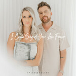 I Could Sing of Your Love Forever, album by Caleb and Kelsey