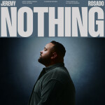 Nothing, альбом Jeremy Rosado