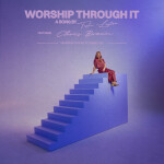 Worship Through It, album by Tasha Layton