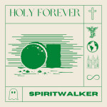 Holy Forever, альбом Spiritwalker