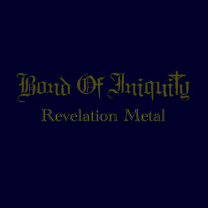 Revelation Metal, альбом Bond Of Iniquity
