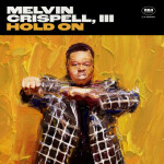 Hold On, альбом Melvin Crispell III