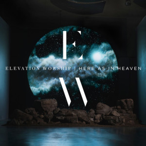 Here As In Heaven, album by Elevation Worship