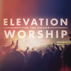 For The Honor, album by Elevation Worship