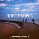 Hurt People (Love Will Heal Our Hearts), альбом Sidewalk Prophets