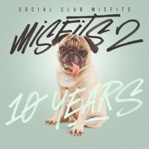 MISFITS 2 (10 YEARS), альбом Social Club Misfits